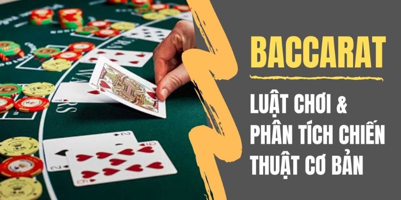 Quy định về luật chơi và cách chia bài trong Baccarat 