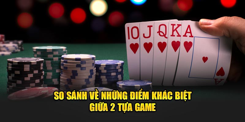 So sánh về những điểm khác biệt giữa 2 tựa game