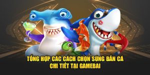 cách chọn súng bắn cá